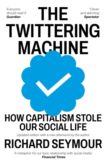 The Twittering Machine - How Capitalism Stole Our Social Life