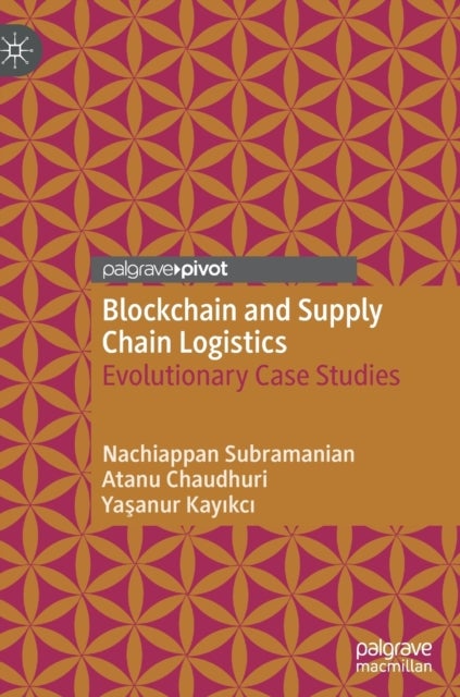 Blockchain and Supply Chain Logistics - Evolutionary Case Studies