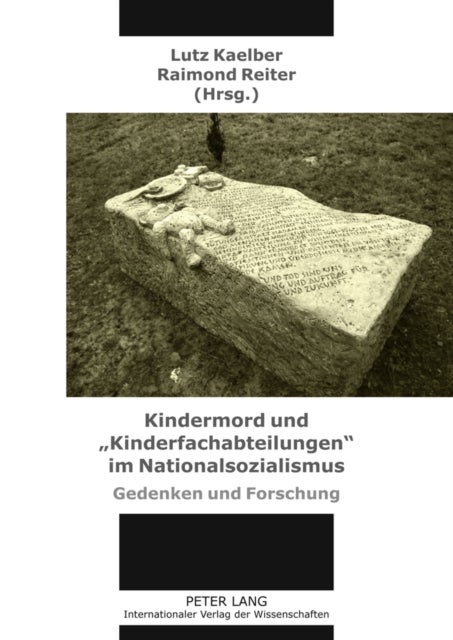 Kindermord Und «Kinderfachabteilungen» Im Nationalsozialismus - Gedenken Und Forschung