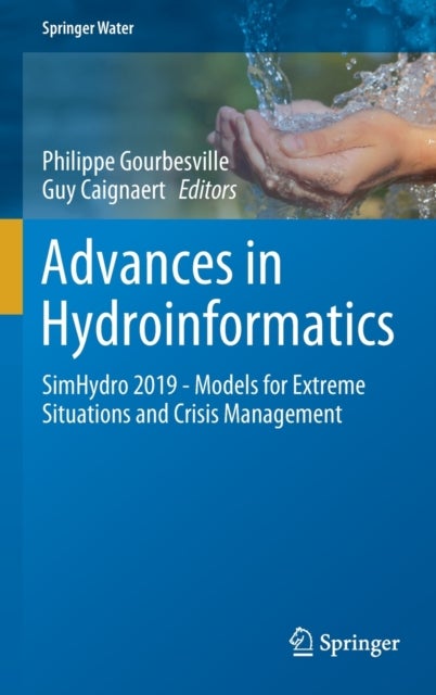 Advances in Hydroinformatics - SimHydro 2019 - Models for Extreme Situations and Crisis Management