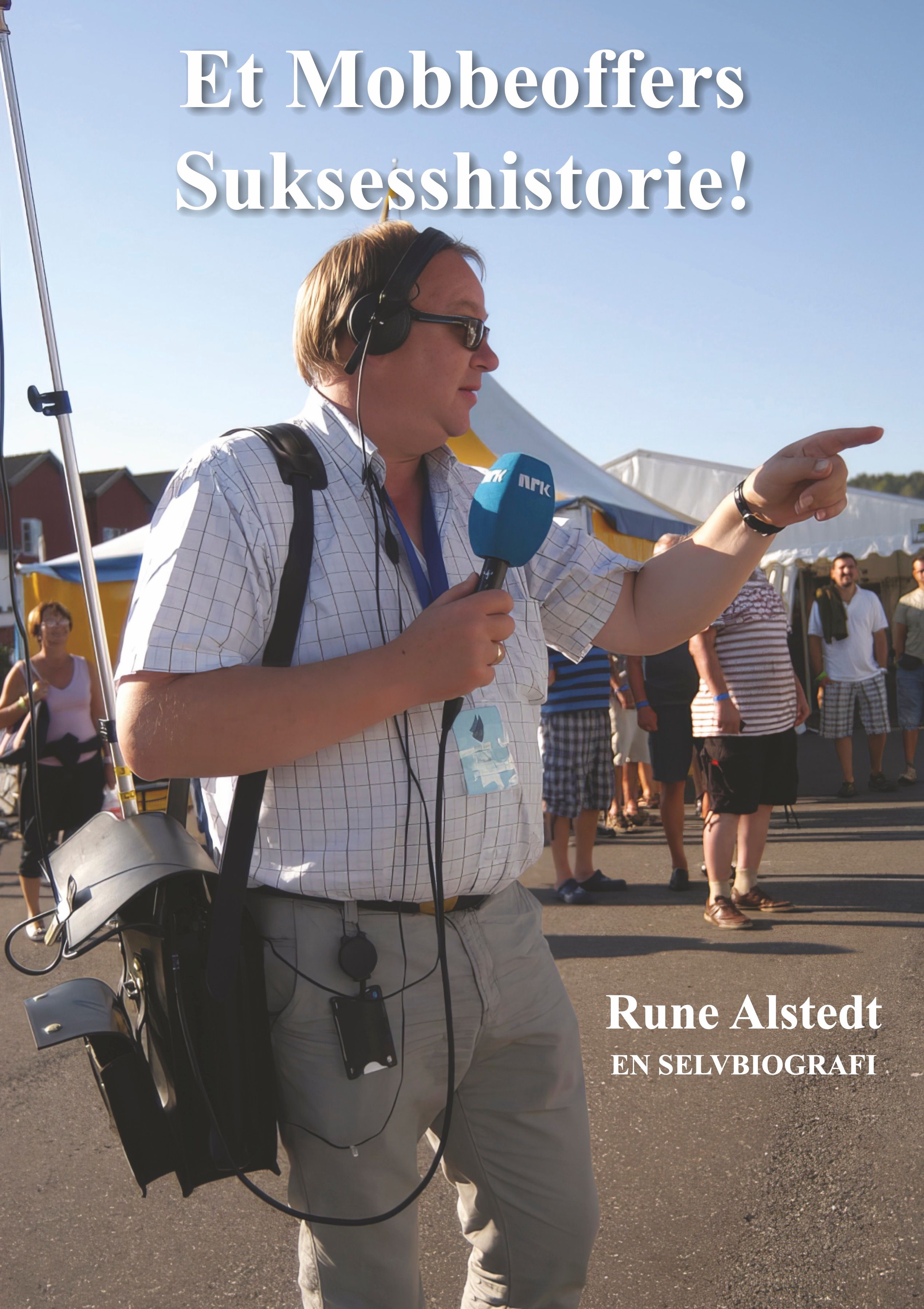 Et mobbeoffers suksesshistorie! - en selvbiografi
