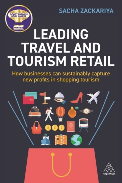 Leading Travel and Tourism Retail - How Businesses Can Sustainably Capture New Profits in Shopping Tourism