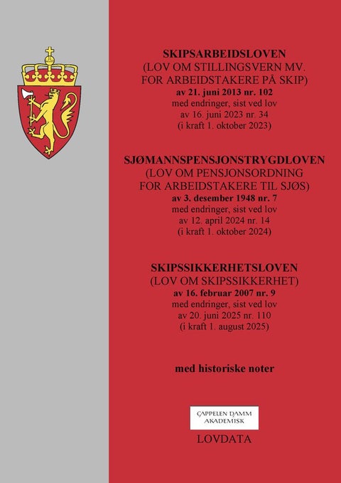 Skipsarbeidsloven, sjømannspensjonstrygdloven og skipssikkerhetsloven - (lov om stillingsvern mv. for arbeidstakere på skip) av 21. juni 2013 nr. 102 : med endringer, sist ved lov av 16. juni 2023 nr. 34 (i kraft 1. oktober 2023) : (lov om pensjonsordning for ar