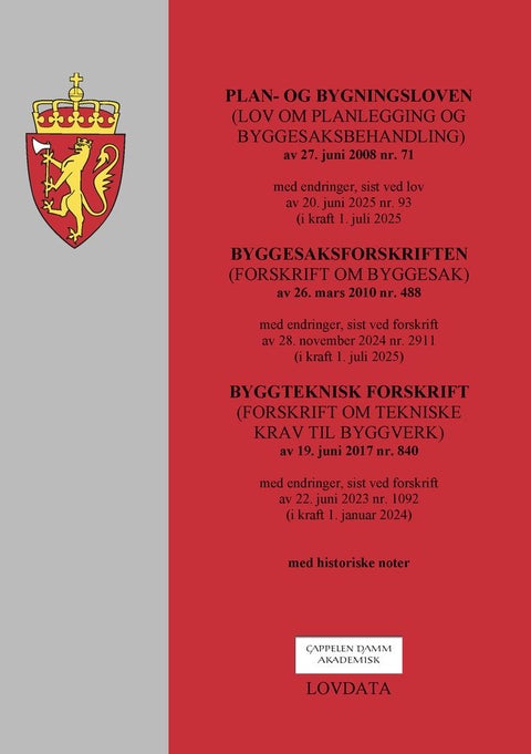 Plan- og bygningsloven ; Byggesaksforskriften ; Byggteknisk forskrift - (lov om planlegging og byggesaksbehandling) av 27. juni 2008 nr. 71 : med endringer, sist ved lov av 20. juni 2025 nr. 93 (i kraft 1. juli 2025)li 2024) : (forskrift om byggesak) av 26. mars