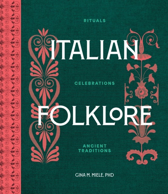 Italian Folklore - Rituals, Celebrations, and Ancient Traditions