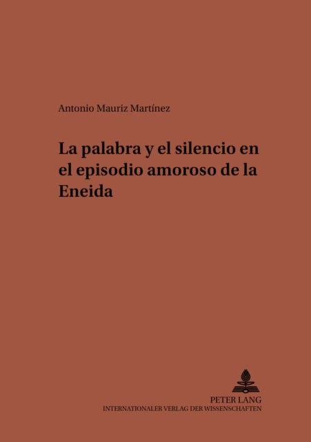La Palabra Y El Silencio En El Episodio Amoroso de la Eneida