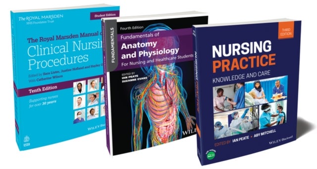 The Nurse's Essential Bundle: The Royal Marsden Student Manual, 10e & Nursing Practice 3e & Anatomy and Physiology 4e
