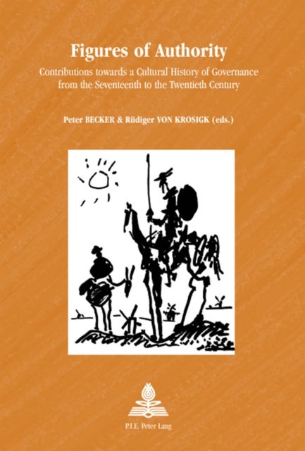 Figures of Authority - Contributions towards a Cultural History of Governance from the Seventeenth to the Twentieth Century