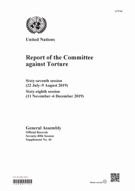 Report of the Committee Against Torture - Sixty-seventh Session (22 July–9 August 2019); Sixty-eighth Session (11 November–6 December 2019)