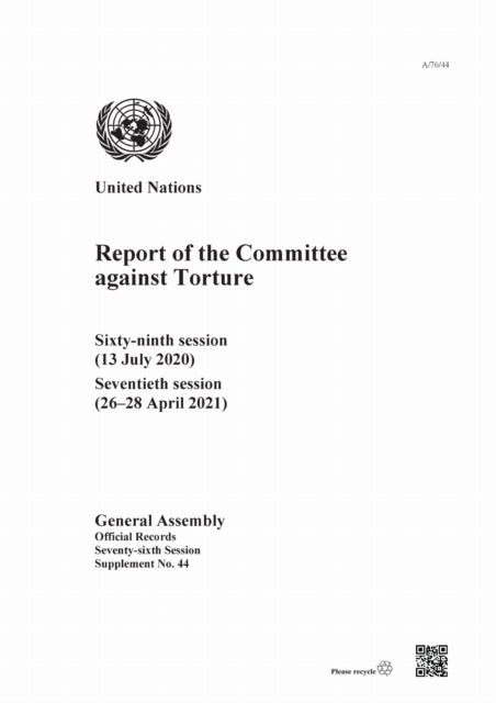 Report of the Committee Against Torture - Sixty-ninth Session (13 July 2020); Seventieth Session (26–28 April 2021)