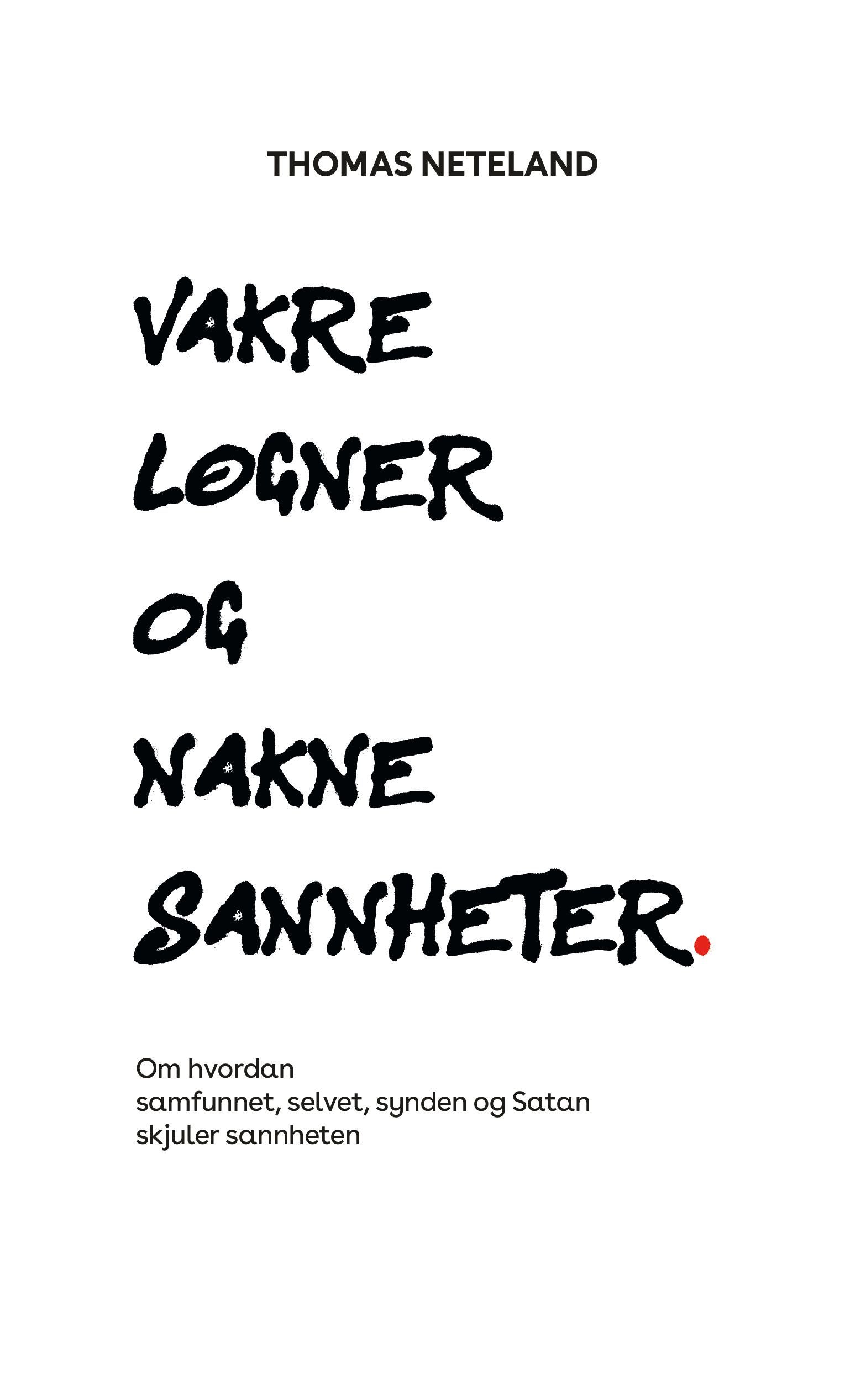 Vakre løgner og nakne sannheter