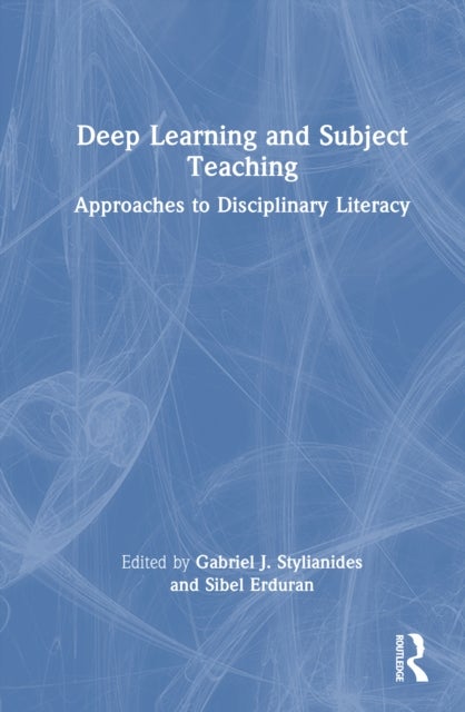 Deep Learning and Subject Teaching - Approaches to Disciplinary Literacy