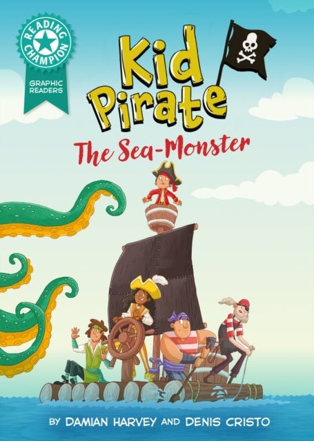 Reading Champion: Graphics: Kid Pirate: The Sea Monster - Turquoise book band 7