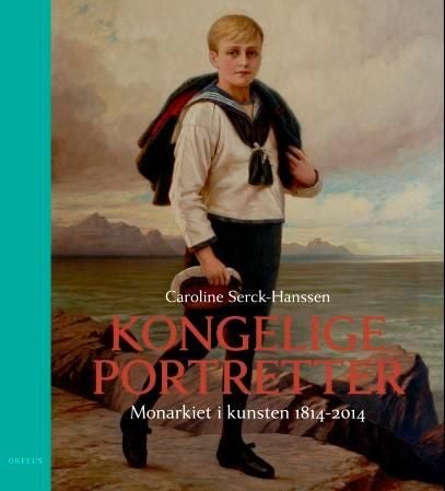 Kongelige portretter - monarkiet i kunsten 1814-2014