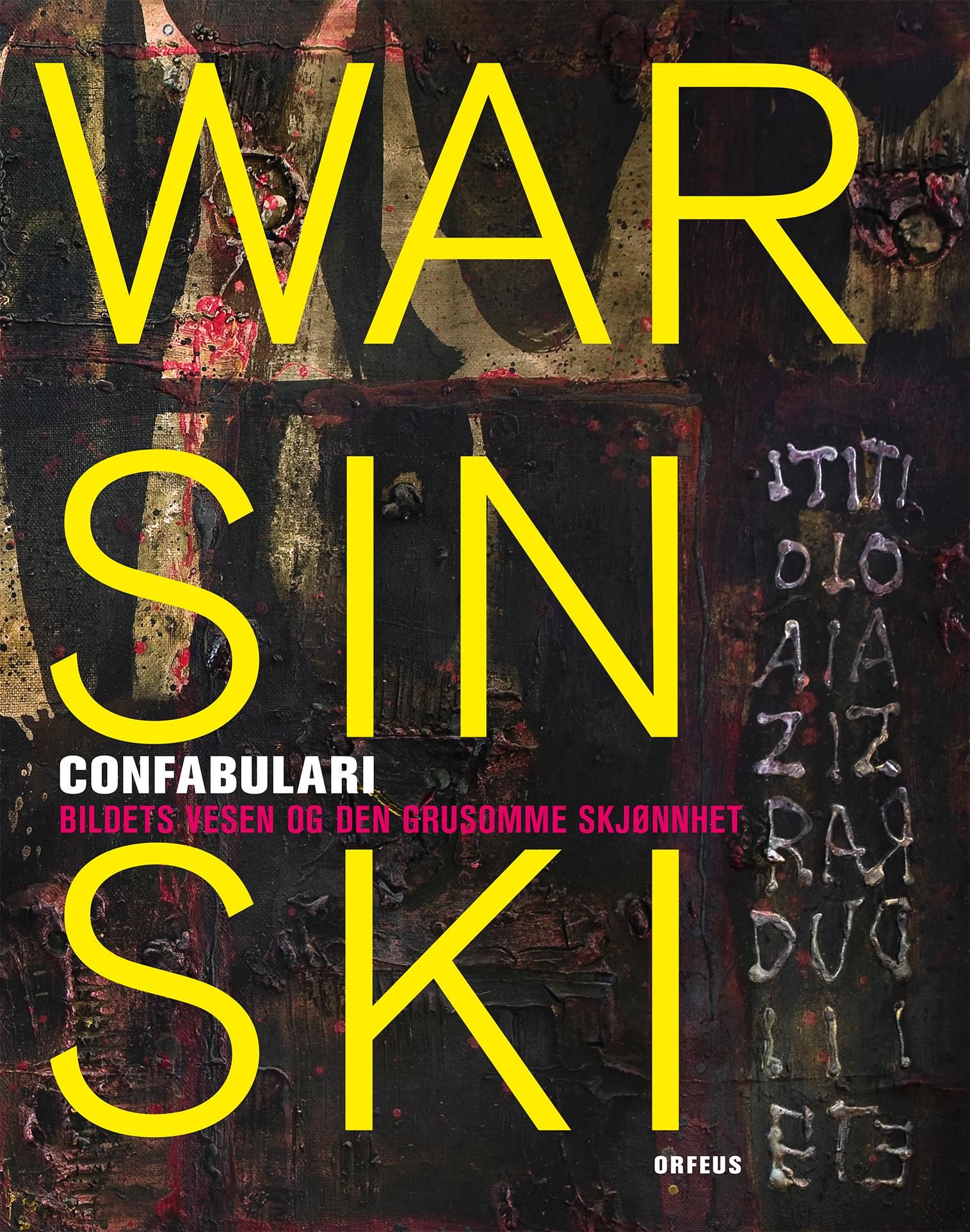 Ryszard Warsinski - confabulari : bildets vesen og den grusomme skjønnhet