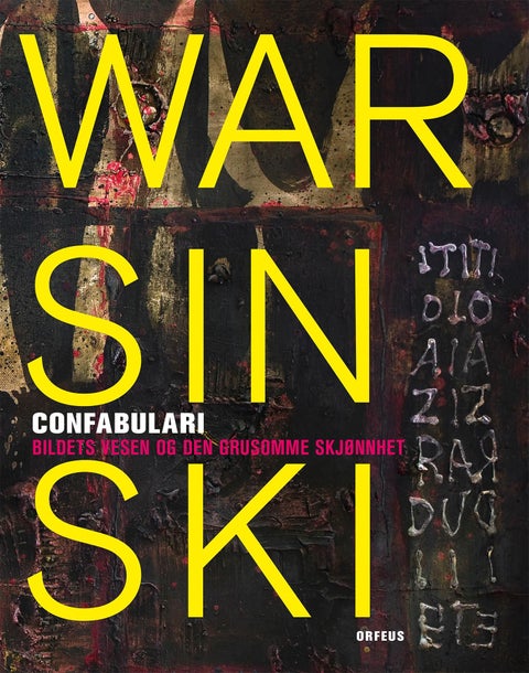 Ryszard Warsinski - confabulari : bildets vesen og den grusomme skjønnhet