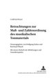 Betrachtungen Zur Maß- Und Zahlenordnung Des Musikalischen Tonmaterials