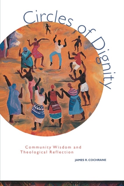 Circles of Dignity - Community Wisdom and Theological Reflection