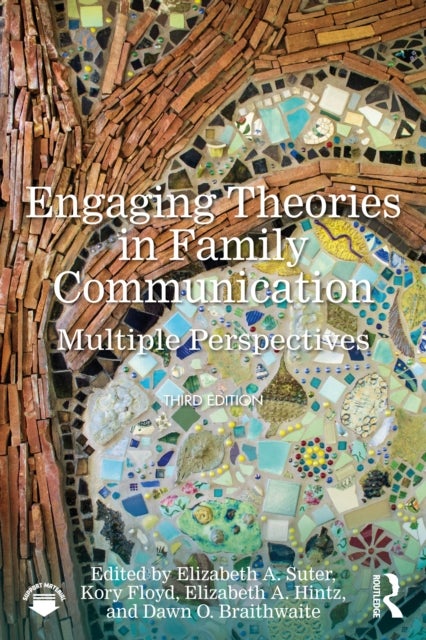 Engaging Theories in Family Communication - Multiple Perspectives