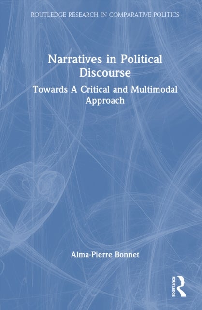 Narratives in Political Discourse - Towards A Critical and Multimodal Approach