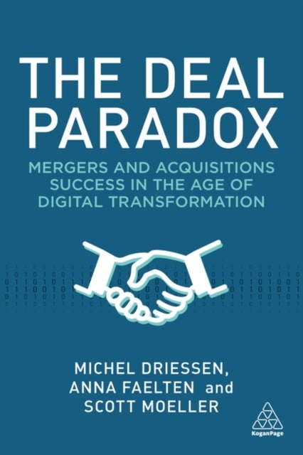 The Deal Paradox - Mergers and Acquisitions Success in the Age of Digital Transformation