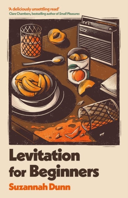 Levitation for Beginners - 'Deliciously unsettling' Clare Chambers