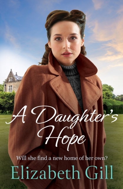 A Daughter's Hope - a moving and uplifting emotional saga from the author of A Sister's Dream