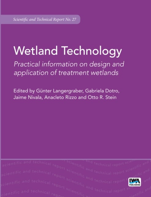 Wetland Technology - Practical Information on the Design and Application of Treatment Wetlands