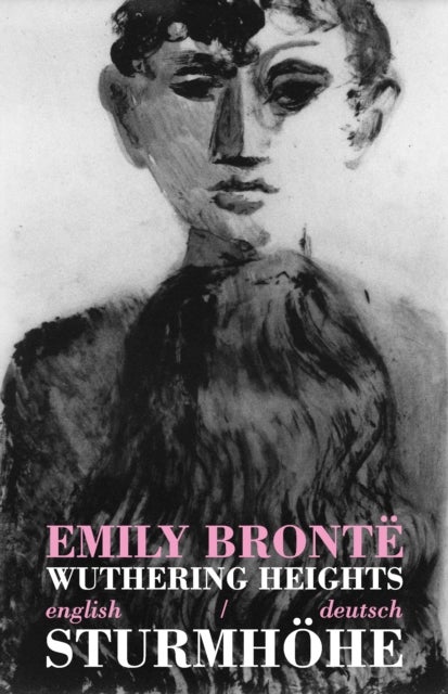 Wuthering Heights/Sturmhoehe - Bilingual Parallel Text in English/Deutsch