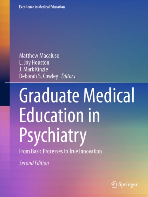 Graduate Medical Education in Psychiatry - From Basic Processes to True Innovation