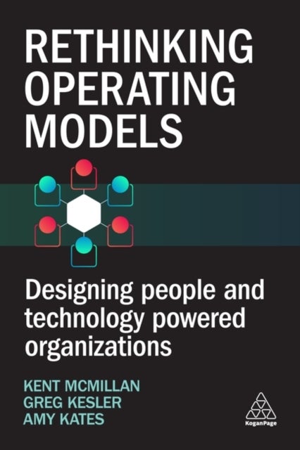 Rethinking Operating Models - Designing People and Technology Powered Organizations