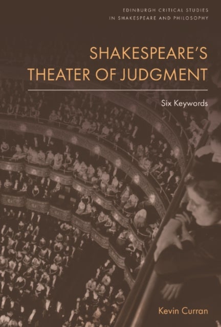 Shakespeare’s Theater of Judgment - Six Keywords