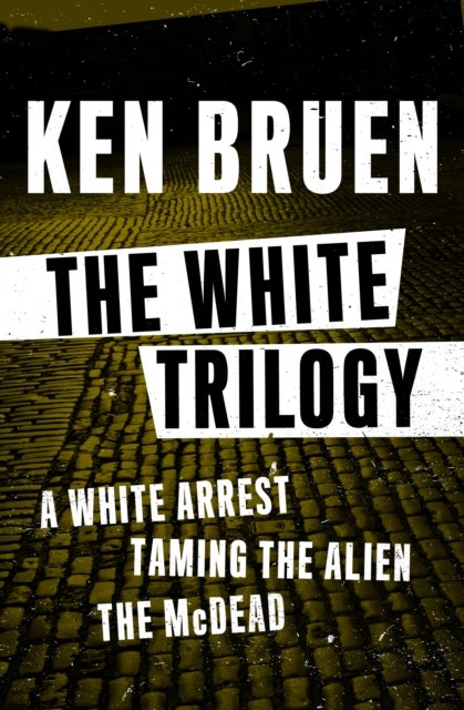 The White Trilogy - A White Arrest, Taming the Alien, and The McDead