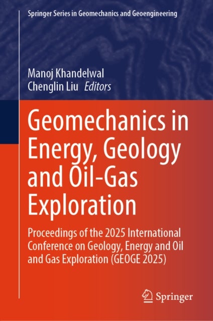 Geomechanics in Energy, Geology and Oil-Gas Exploration - Proceedings of the 2025 International Conference on Geology, Energy and Oil and Gas Exploration (GEOGE 2025)