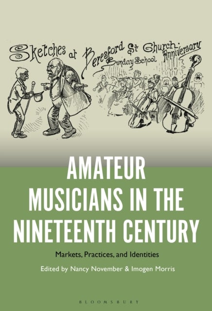Amateur Musicians in the Nineteenth Century - Markets, Practices, and Identities
