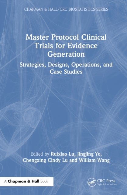 Master Protocol Clinical Trials for Evidence Generation - Strategies, Designs, Operations, and Case Studies