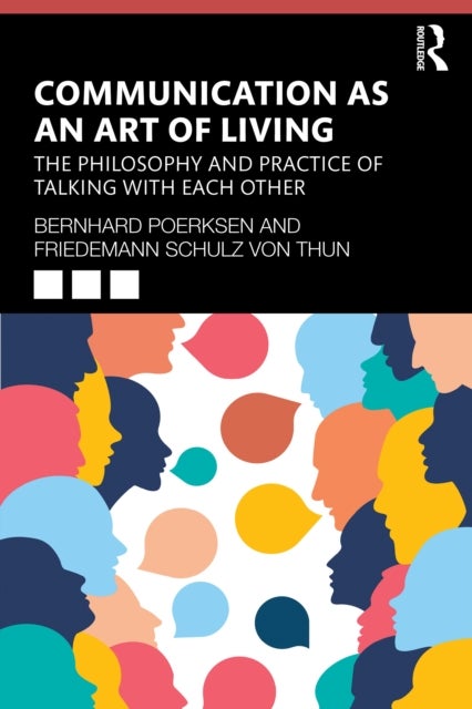 Communication as an Art of Living - The Philosophy and Practice of Talking with Each Other