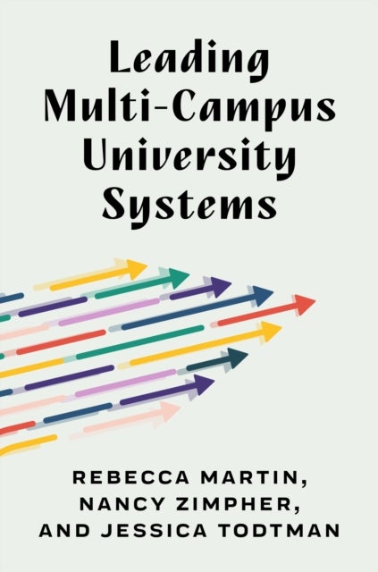 Leading Multi-Campus University Systems - Perspectives from the Field