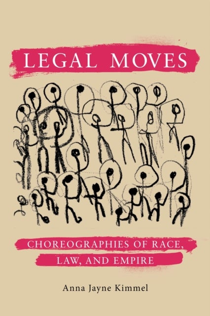 Legal Moves - Choreographies of Race, Law, and Empire