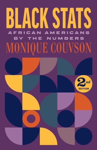 Black Stats - African Americans by the Numbers, Second Edition