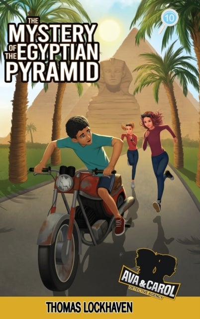 The Mystery of the Egyptian Pyramid (Book 10) - Ava & Carol Detective Agency: A Kids Egypt Adventure Mystery