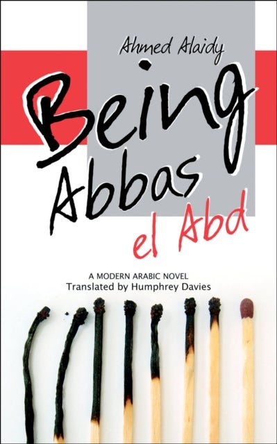 Being Abbas el Abd - A Modern Egyptian Novel