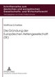 Die Gruendung Der Europaeischen Aktiengesellschaft (Se)