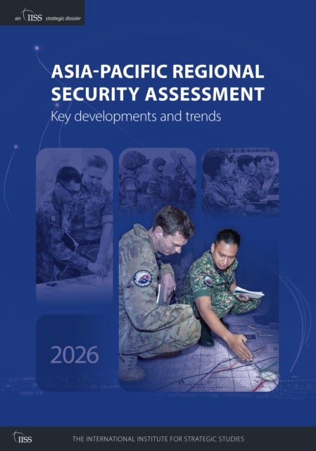 Asia-Pacific Regional Security Assessment 2026 - Key developments and trends