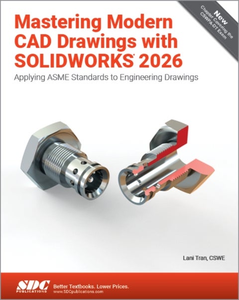 Mastering Modern CAD Drawings with SOLIDWORKS 2026 - Applying ASME Standards to Engineering Drawings