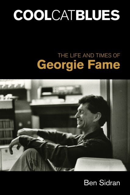 Cool Cat Blues - The Life and Times of Georgie Fame