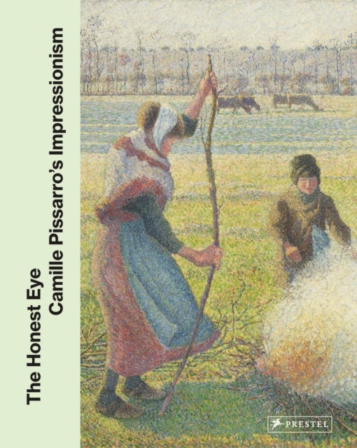 The Honest Eye - Camille Pisarro's Impressionism