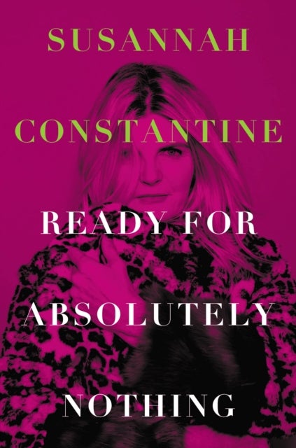 Ready for Absolutely Nothing - A Memoir