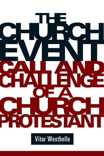 The Church Event - Call and Challenge of a Church Protestant