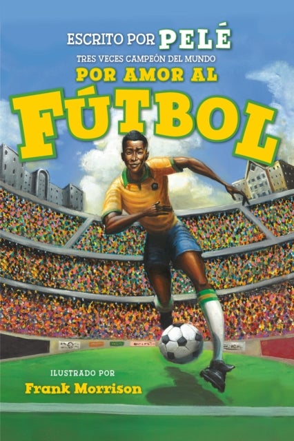 Por amor al futbol. La historia de Pele (For the Love of Soccer! The Story of Pele) - Level 2